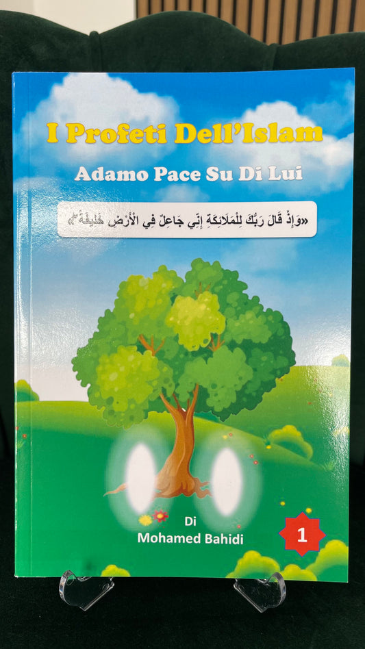 I profeti nell’Islam - Adamo - mohamed bahidi - libri per bambini - 25 volumi sulla storia dei profeti - insegnare ai bambini la religione islamica - libro sulla storia di Adamo