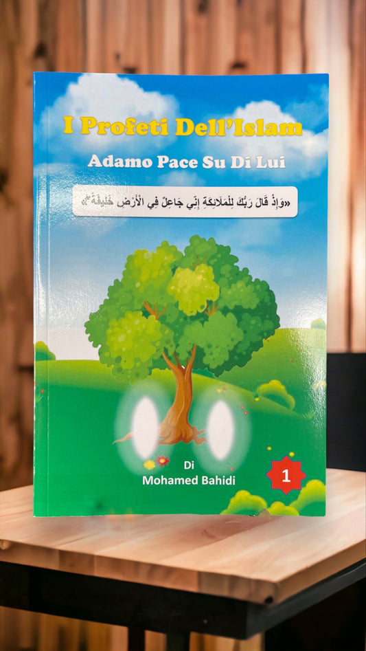 I profeti nell’Islam - Adamo - mohamed bahidi - libri per bambini - 25 volumi sulla storia dei profeti - insegnare ai bambini la religione islamica - libro sulla storia di Adamo  
